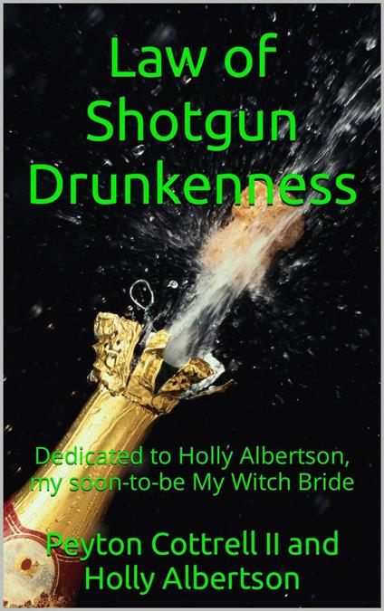 Law of Shotgun Drunkenness