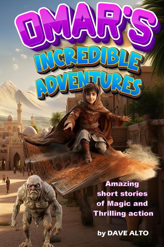 Omar's Incredible Adventures - Dave Alto - ebook
