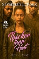 Thicker Than Heat: A Street Love Triangle