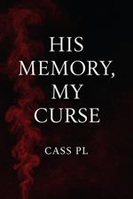 His Memory, My Curse