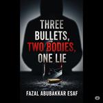 Three Bullets,Two Bodies,One Lie