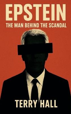 Epstein The Man Behind the Scandal - William Parker,Terry Hall - cover