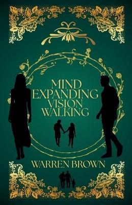 Mind Expanding Vision Walking - Warren Brown - cover