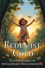 Reden ist Gold – Elternratgeber zur erfolgreichen Sexualerziehung
