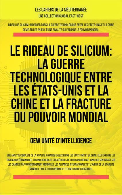 Le rideau de silicium: La guerre technologique entre les États-Unis et la Chine et la fracture du pouvoir mondial