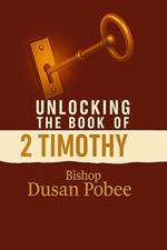 Unlocking The Book of 2 Timothy