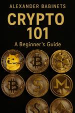 CRYPTO 101 - A Beginner’s Guide