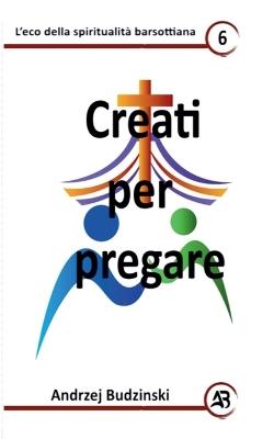 Creati per pregare - Andrzej Budzinski - cover