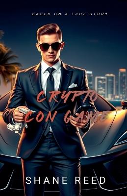 Crypto Con Game - Shane Reed - cover