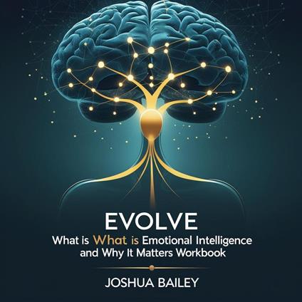 Evolve - What is Emotional Intelligence and Why It Matters - Workbook