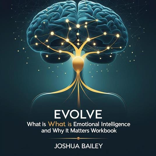 Evolve - What is Emotional Intelligence and Why It Matters - Workbook