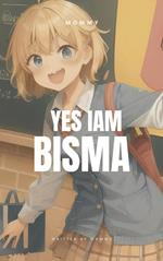 Yes I am Bisma