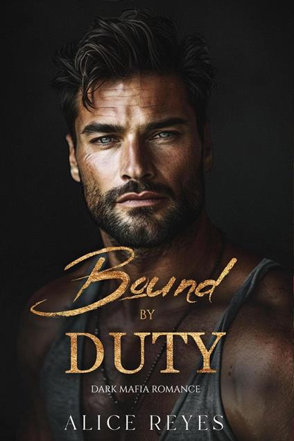 Bound by Duty: Dark Mafia Romance