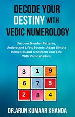 Decode Your Destiny with Vedic Numerology