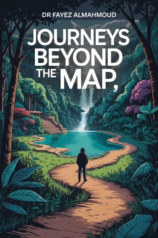 Journeys Beyond the Map