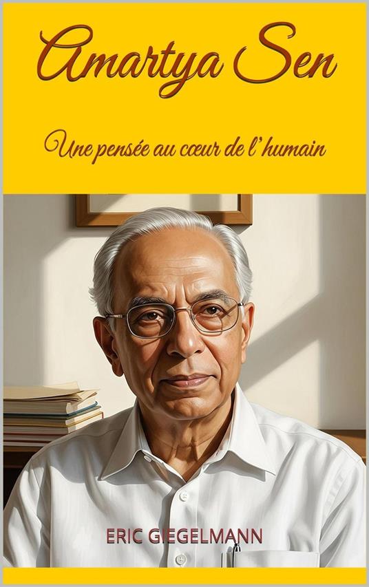 Amartya Sen: Une pensée au cœur de l’humain