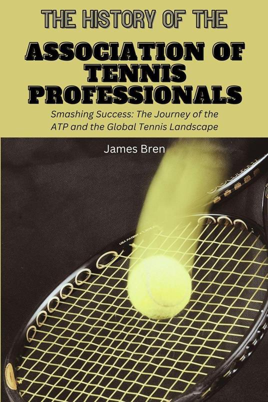 The History of the Association of Tennis Professionals