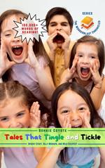 Tales That Tingle and Tickle: Spooky Stuff, Silly Mishaps, and Wild Escapes!