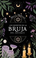 LOS SECRETOS DE LA BRUJA DEL BOSQUE. Rhea V. Mørkvind