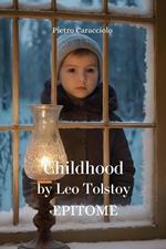 CHILDHOOD by Leo Tolstoy: EPITOME