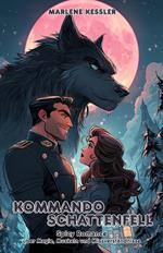 Kommando Schattenfell: Spicy Romance über Magie, Muskeln und Missverständnisse