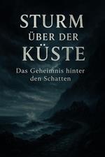 Sturm über der Küste : Das Geheimnis hinter den Schatten
