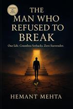 The Man Who Refused To Break