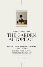 Algorithmic Eden: Build Your Self-Sustaining Garden with Data.