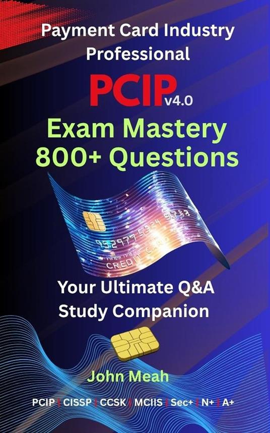 PCIP v4.0 Exam Mastery: 800+ Questions