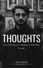 Thoughts: Reflections of a Middle-Class Mind