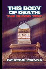 This Body Of Death: The Blood Test
