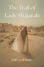 The Trail of Lady Shajarah