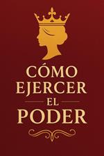 Cómo ejercer el poder