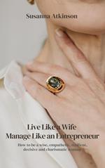 Live Like a Wife, Manage Like an Entrepreneur