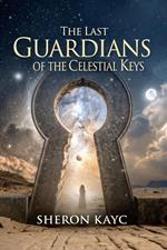 The Last Guardians of the Celestial Keys