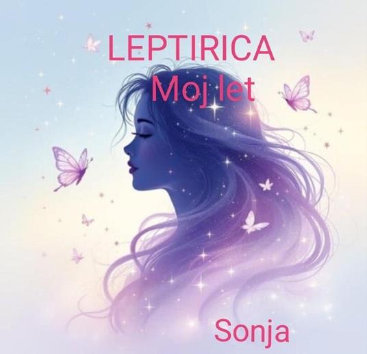 LEPTIRICA-Moj let - Sonja Golubovic-Stojanovic - ebook