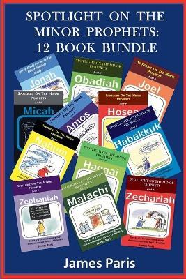 Spotlight On The Minor Prophets: 12 Book Bundle - James Paris - cover