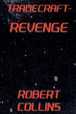 Tradecraft: Revenge - Robert L Collins - cover