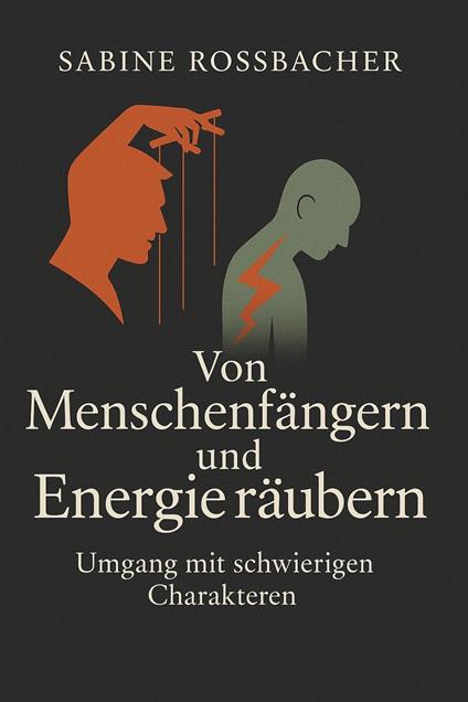 Von Menschenfängern und Energieräubern – Umgang mit schwierigen Charakteren
