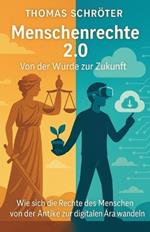 Menschenrechte 2.0 Von der Würde zur Zukunft: Wie sich die Rechte des Menschen von der Antike zur digitalen Ära wandeln