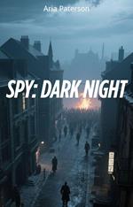 Spy: Dark Night