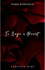 To Cage a Heart