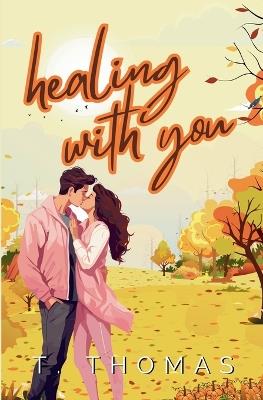 Healing With You - T Thomas - cover