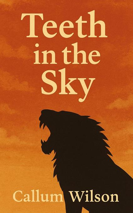 Teeth in the Sky - Callum Wilson - ebook