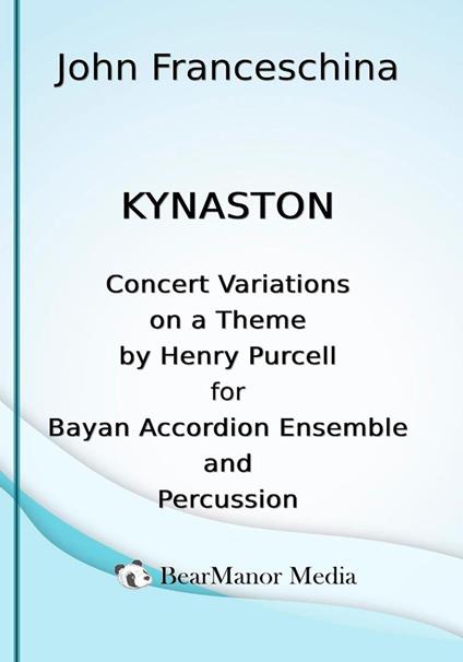 Kynaston - Concert Variations on a Theme by Henry Purcell for Bayan Accordion Ensemble and Percussion