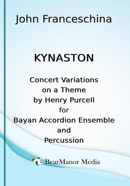 Kynaston - Concert Variations on a Theme by Henry Purcell for Bayan Accordion Ensemble and Percussion