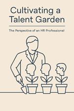 Cultivating a Talent Garden