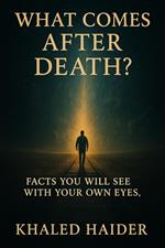 What Comes After Death?