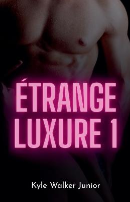 Étrange luxure 1 - Kyle Walker Junior - cover