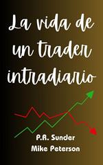 La vida de un trader intradiario